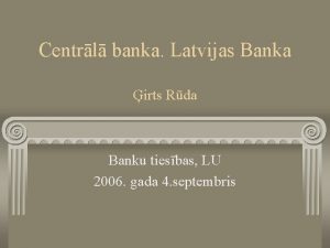 Centrl banka Latvijas Banka irts Rda Banku tiesbas