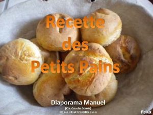 Recette des Petits Pains Diaporama Manuel Clic Gauche