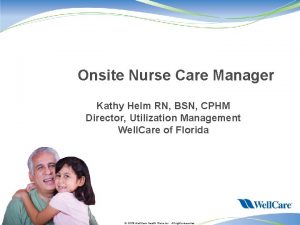 Onsite Nurse Care Manager Kathy Helm RN BSN