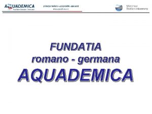 FUNDATIA romano germana AQUADEMICA PARTERIAT AQUATIM PRIMRIA MNCHEN