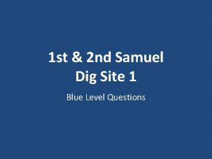 1 st 2 nd Samuel Dig Site 1