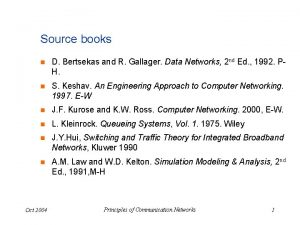 Source books n D Bertsekas and R Gallager