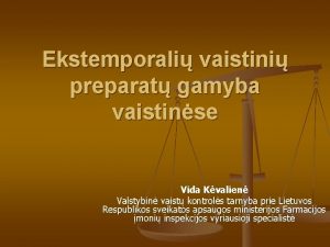 Ekstemporali vaistini preparat gamyba vaistinse Vida Kvalien Valstybin