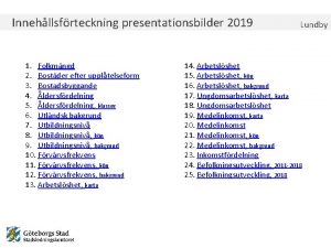 Innehllsfrteckning presentationsbilder 2019 1 Folkmngd 2 Bostder efter