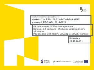 Spotkanie informacyjne dotyczce konkursu nr RPSL 09 02