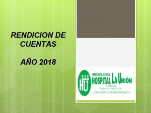 RENDICION DE CUENTAS AO 2018 La Unin Sucre