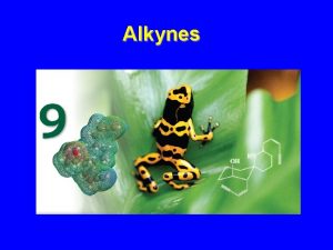 Alkynes Alkynes Hydrocarbons with a carboncarbon triple bond