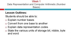 Week 1 Data Representation and Computer Arithmetic Number
