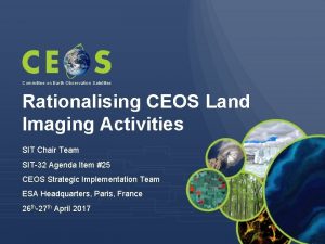 Committee on Earth Observation Satellites Rationalising CEOS Land
