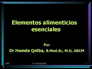 Elementos alimenticios esenciales Por Dr Hamda Qotba B