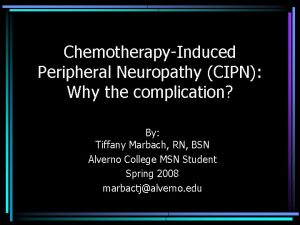ChemotherapyInduced Peripheral Neuropathy CIPN Why the complication By