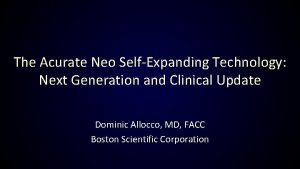 The Acurate Neo SelfExpanding Technology Next Generation and