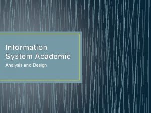 Information System Academic Analysis and Design ANALYSIS Flow