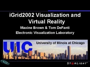 i Grid 2002 Visualization and Virtual Reality Maxine