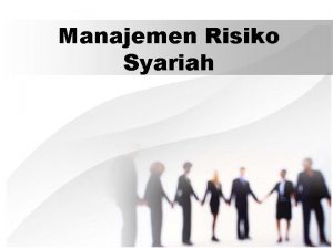 Manajemen Risiko Syariah Definisi Risiko Dalam konteks perbankan