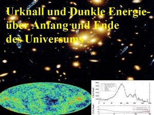 Urknall und Dunkle Energieber Anfang und Ende des