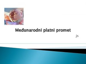 Meunarodni platni promet js Pojam Pod meunarodnim platnim