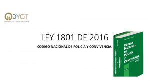 LEY 1801 DE 2016 CDIGO NACIONAL DE POLICA