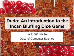 Dudo An Introduction to the Incan Bluffing Dice