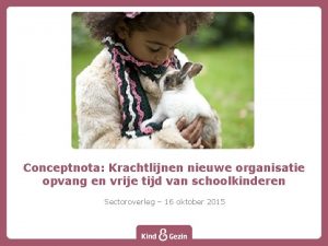 Conceptnota Krachtlijnen nieuwe organisatie opvang en vrije tijd