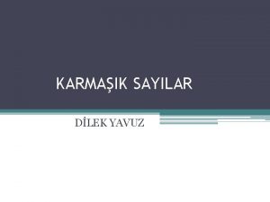 KARMAIK SAYILAR DLEK YAVUZ indekiler 1 Karmak saylar