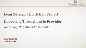 Lean Six Sigma Black Belt Project Improving Throughput