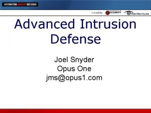 Advanced Intrusion Defense Joel Snyder Opus One jmsopus