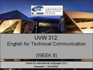 UVW 312 English for Technical Communication WEEK 8
