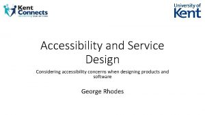 Accessibility and Service Design Considering accessibility concerns when