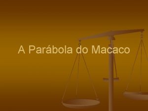 A Parbola do Macaco A Parbola do Macaco