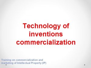 Technology of inventions commercialization Training on commercialization and