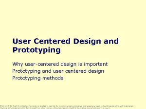 User Centered Design and Prototyping Why usercentered design