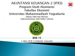 AKUNTANSI KEUANGAN 2 IFRS Program Studi Akuntansi Fakultas