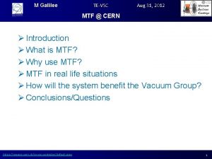 M Gallilee TEVSC Aug 31 2012 MTF CERN