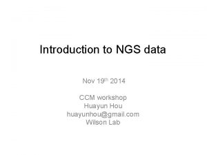 Introduction to NGS data Nov 19 th 2014