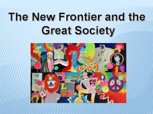 The New Frontier and the Great Society 2016