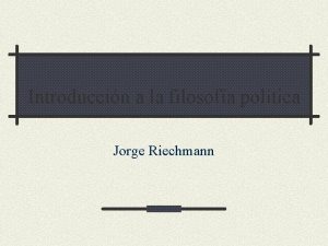 Introduccin a la filosofa poltica Jorge Riechmann Por