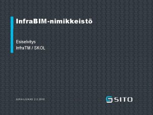 Infra BIMnimikkeist Esiselvitys Infra TM SKOL JUHA LIUKAS