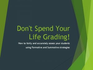 Dont Spend Your Life Grading How to fairly