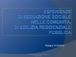 ESPERIENZE DI MEDIAZIONE SOCIALE NELLE COMUNITA DI EDILIZIA