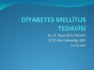 DYABETES MELLTUS TEDAVS Dr H Nejat KKDA KT