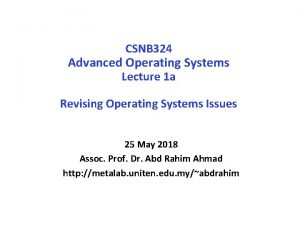 CSNB 324 Advanced Operating Systems Lecture 1 a