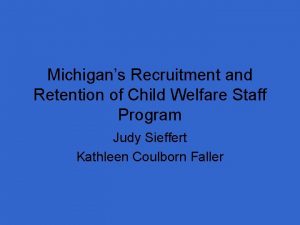 Michigans Recruitment and Retention of Child Welfare Staff