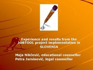 Experience and results from the JOBTOOL project implementation