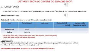 LASTNOSTI SNOVI SO ODVISNE OD ZGRADBE SNOVI 1