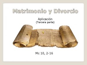 Matrimonio y Divorcio Aplicacin Tercera parte Mc 10