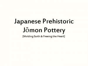 Japanese Prehistoric Jmon Pottery Molding Earth Freeing the