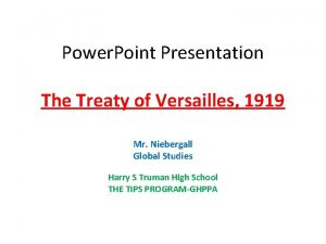 Power Point Presentation The Treaty of Versailles 1919