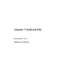 chapter 7 Android HAL chenbo 2008ustc edu cn