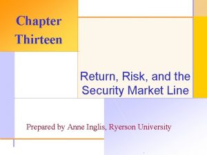 Chapter Thirteen Return Risk and the Security Market